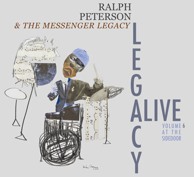 Ralph Peterson & The Messenger Legacy: Legacy Alive Vol.6